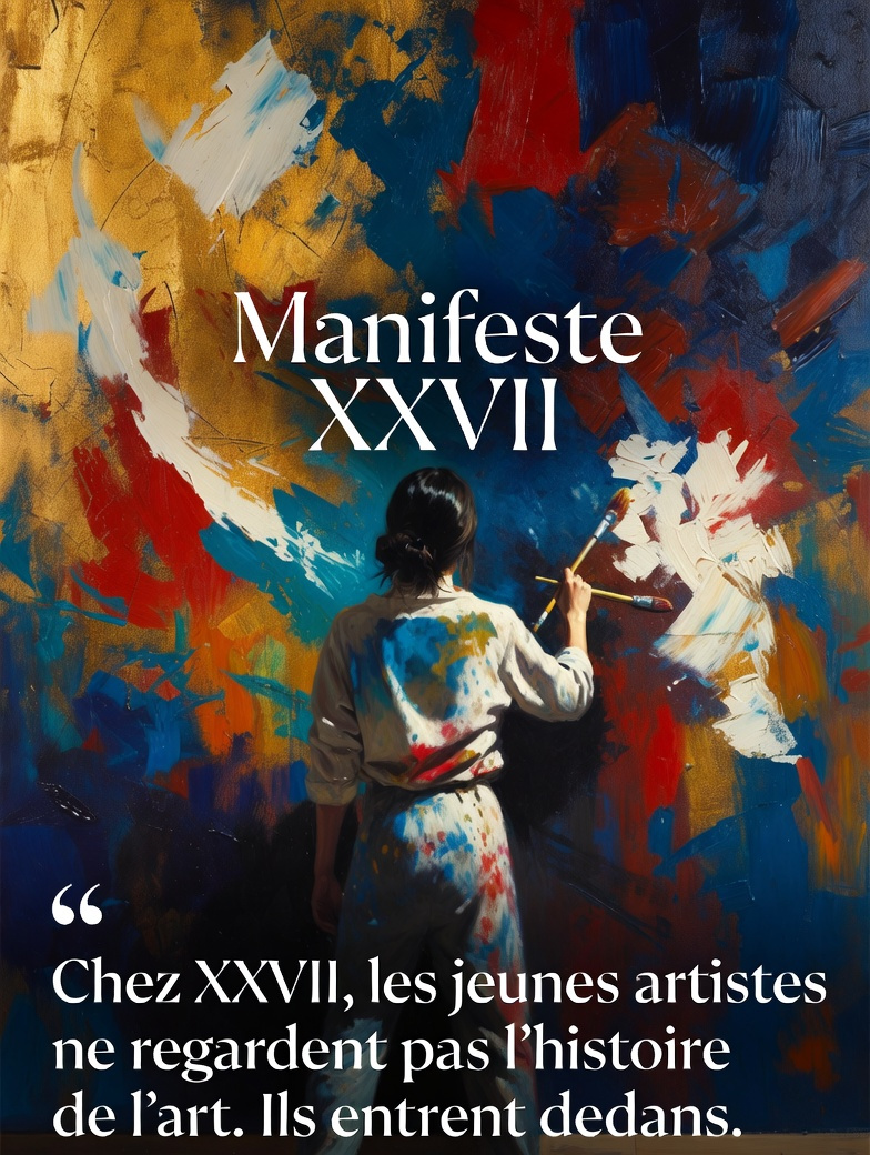 Manifeste XXVII — jeune artiste peintre entrant dans l'histoire de l'art